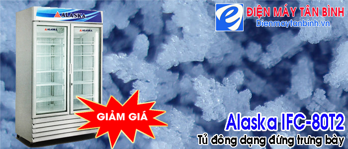 gi&aacute; b&aacute;n Alaska IFC-80T2, tủ đ&ocirc;ng 2 cửa k&iacute;nh Alaska IFC-80T2, tủ đ&ocirc;ng đứng trưng b&agrave;y Alaska IFC-80T2, tủ đ&ocirc;ng 1000 l&iacute;t cửa k&iacute;nh Alaska IFC-80T2