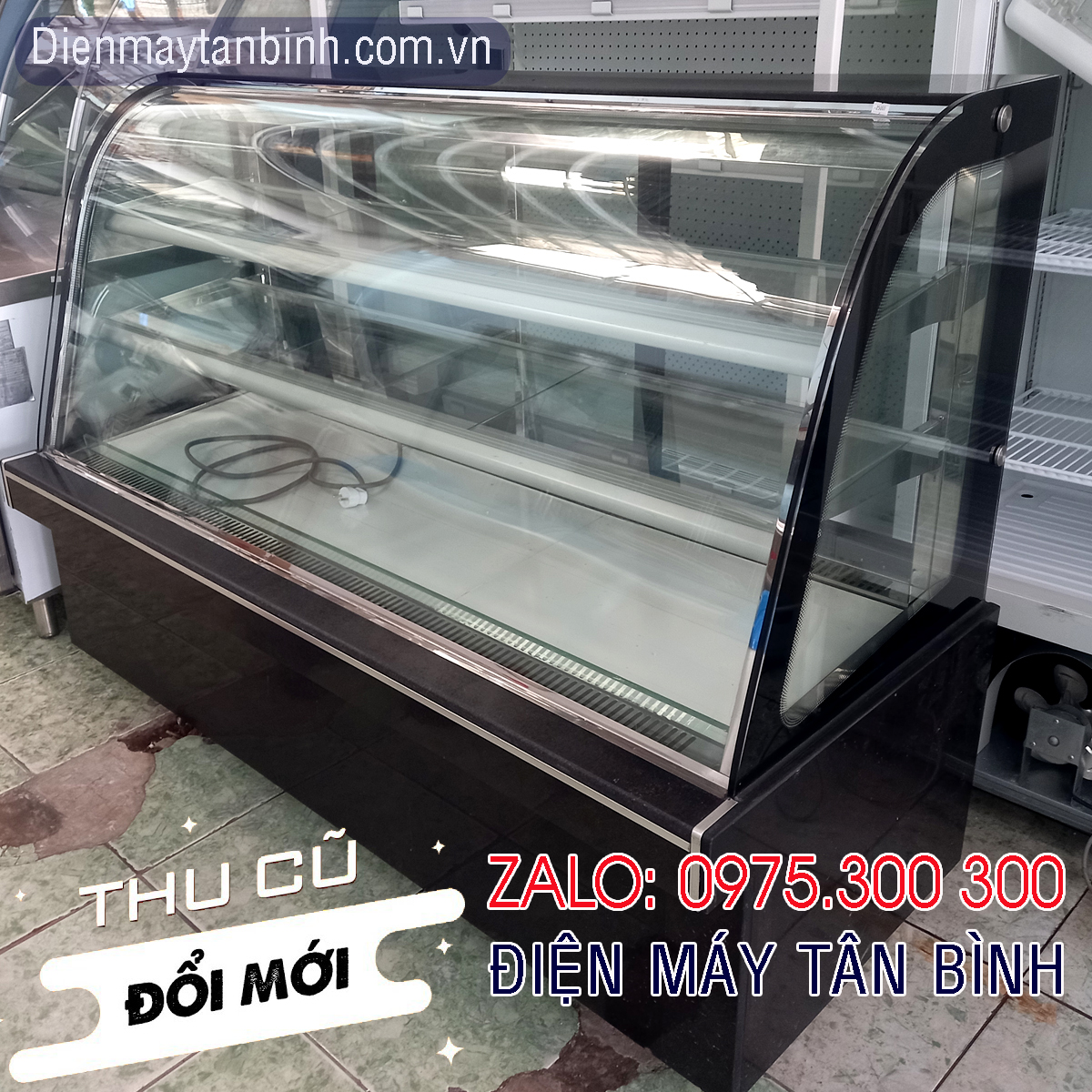 Tủ bánh kem cũ kính cong 1m8 Wusheng Hương Việt 