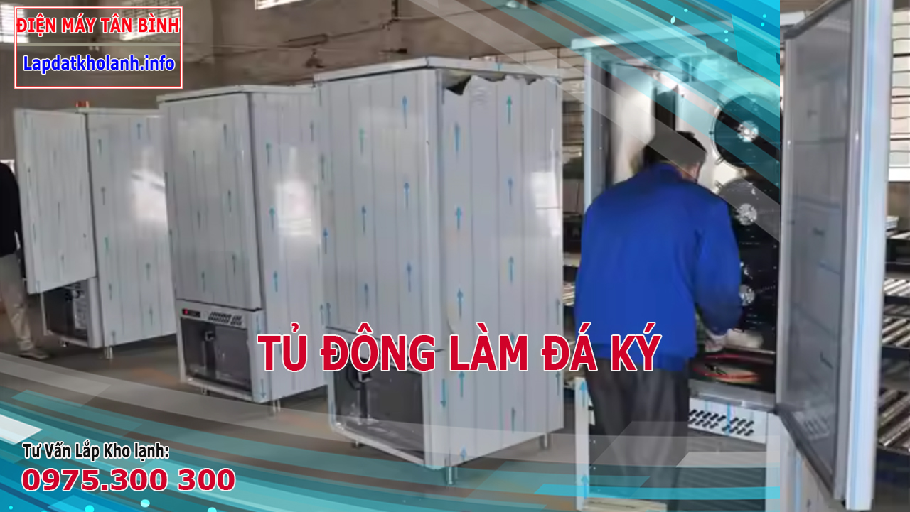 tủ đông nhanh làm đá ký